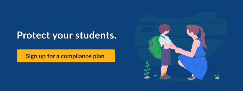 Protect your students. Sign up for a compliance plan